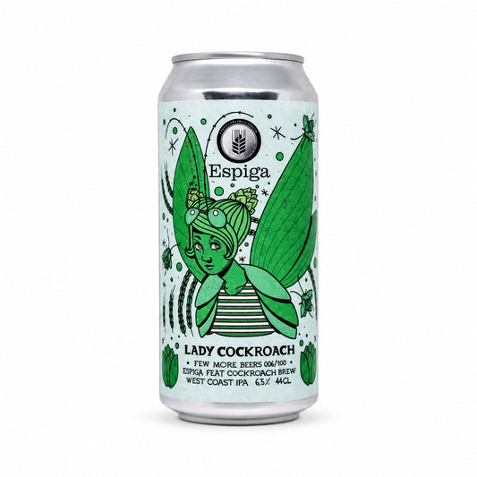 Espiga X Cockroach lady Few More Beers 006/108  American IPA